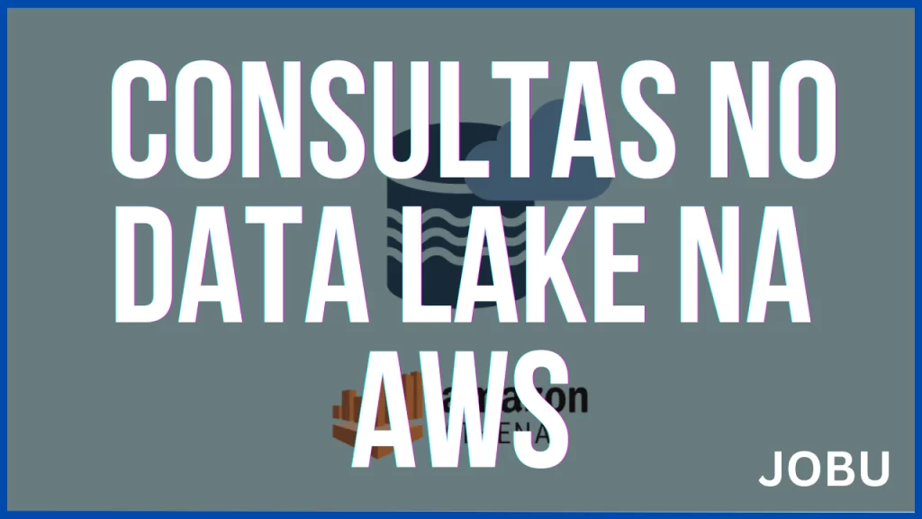 Consultando dados no Data Lake na AWS