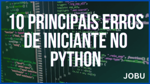 10 principais erros de iniciante no python